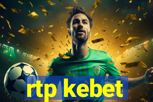 rtp kebet